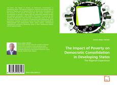 Обложка The Impact of Poverty on Democratic Consolidation in Developing States