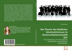 Couverture de Die Theorie des Radikalen Konstruktivismus im Kommunikationsmodell NLP