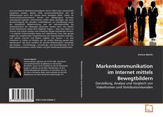 Bookcover of Markenkommunikation im Internet mittels Bewegtbildern