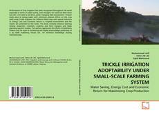 Capa do livro de TRICKLE IRRIGATION ADOPTABILITY UNDER SMALL-SCALE FARMING SYSTEM 