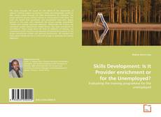 Buchcover von Skills Development: Is It Provider enrichment or for the Unemployed?