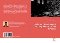Buchcover von Stochastic Disaggregation of Daily Rainfall for fine timescale