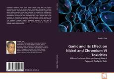 Capa do livro de Garlic and Its Effect on Nickel and Chromium VI Toxicities 