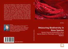 Couverture de Measuring Biodiversity in Rosa Species