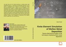 Bookcover of Finite Element Simulation of Molten Metal Deposition