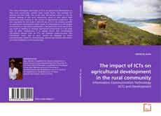 Couverture de The impact of ICTs on agricultural development in the rural community