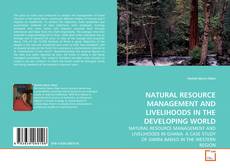 Couverture de NATURAL RESOURCE MANAGEMENT AND LIVELIHOODS IN THE DEVELOPING WORLD
