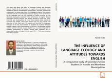 Copertina di THE INFLUENCE OF LANGUAGE ECOLOGY AND ATTITUDES TOWARDS ENGLISH