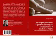 Copertina di Rechtsgeschäftlicher Eigentumserwerb im spanischen und deutschen Recht
