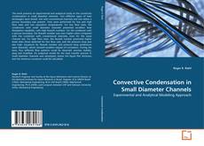 Buchcover von Convective Condensation in Small Diameter Channels