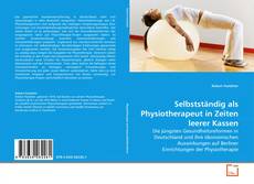 Couverture de Selbstständig als Physiotherapeut in Zeiten leerer Kassen