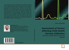 Copertina di Assessment of Factors Affecting Child Health Services Utilization