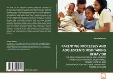 Couverture de PARENTING PROCESSES AND ADOLESCENTS' RISK-TAKING BEHAVIOR