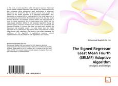 Capa do livro de The Signed Regressor Least Mean Fourth (SRLMF) Adaptive Algorithm 