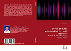 Capa do livro de Effects of Rural Infrastructure on Land Resource 