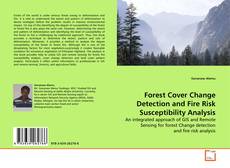 Borítókép a  Forest Cover Change Detection and Fire Risk Susceptibility Analysis - hoz