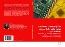 Portada del libro de Substrate Modeling and Active Substrate Noise Suppression