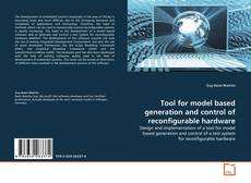 Borítókép a  Tool for model based generation and control of reconfigurable hardware - hoz
