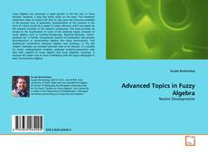 Обложка Advanced Topics in Fuzzy Algebra