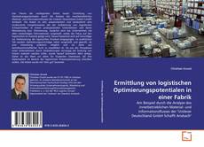Обложка Ermittlung von logistischen Optimierungspotentialen in einer Fabrik