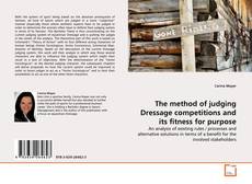 Portada del libro de The method of judging Dressage competitions and its fitness for purpose