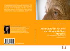 Kommunikation mit alten und pflegebedürftigen Menschen的封面