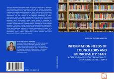 Copertina di INFORMATION NEEDS OF COUNCILLORS AND MUNICIPALITY STAFF