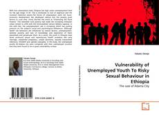Portada del libro de Vulnerability of Unemployed Youth To Risky Sexual Behaviour in Ethiopia