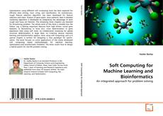 Soft Computing for Machine Learning and Bioinformatics的封面