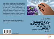 Buchcover von DEVELOPMENT OF AN INNOVATIVE COMPUTING APPROACH FOR TIME EFFICIENCY