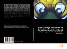 Обложка Walt Disneys Bildwelten in der zeitgenössischen Kunst