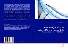 Couverture de Scheduling in Flexible Robotic Manufacturing Cells
