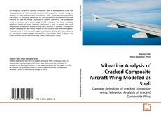Vibration Analysis of Cracked Composite Aircraft Wing Modeled as Shell的封面