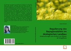 Borítókép a  Regulierung des Rapsglanzkäfers im ökologischen Landbau - hoz