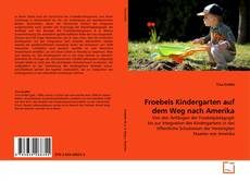 Portada del libro de Froebels Kindergarten auf dem Weg nach Amerika