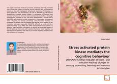 Buchcover von Stress activated protein kinase mediates the cognitive behaviour