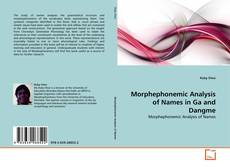 Portada del libro de Morphephonemic Analysis of Names in Ga and Dangme