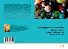 Portada del libro de Teilintegration taubblinder Kinder in den Regelkindergarten