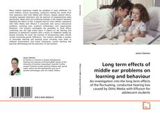 Portada del libro de Long term effects of middle ear problems on learning and behaviour