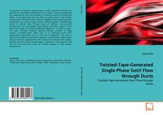 Portada del libro de Twisted-Tape-Generated Single-Phase Swirl Flow through Ducts