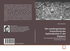 Couverture de Die soziolinguistische Entwicklung des Sephardischen in der Diaspora