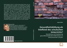 Buchcover von Gesundheitsbildung als Stiefkind des schulischen Unterrichts?