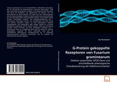 Buchcover von G-Protein gekoppelte Rezeptoren von Fusarium graminearum