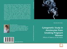 Portada del libro de Cytogenetic Study in Amniocytes from Smoking Pregnant Women