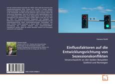 Couverture de Einflussfaktoren auf die Entwicklungsrichtung von Sezessionskonflikten
