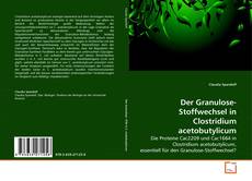 Couverture de Der Granulose-Stoffwechsel in Clostridium acetobutylicum