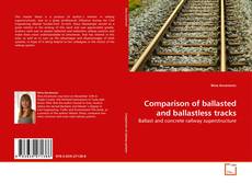 Bookcover of Comparison of ballasted and ballastless tracks