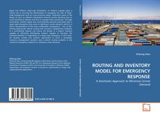 ROUTING AND INVENTORY MODEL FOR EMERGENCY RESPONSE kitap kapağı