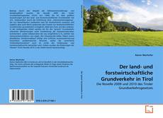 Portada del libro de Der land- und forstwirtschaftliche Grundverkehr in Tirol
