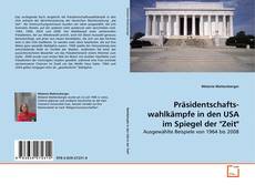 Buchcover von Präsidentschafts- wahlkämpfe in den USA im Spiegel der "Zeit"